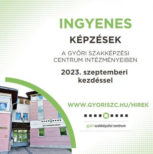 Ingyenes képzések a Győri Szakképzési Centrum intézményeiben