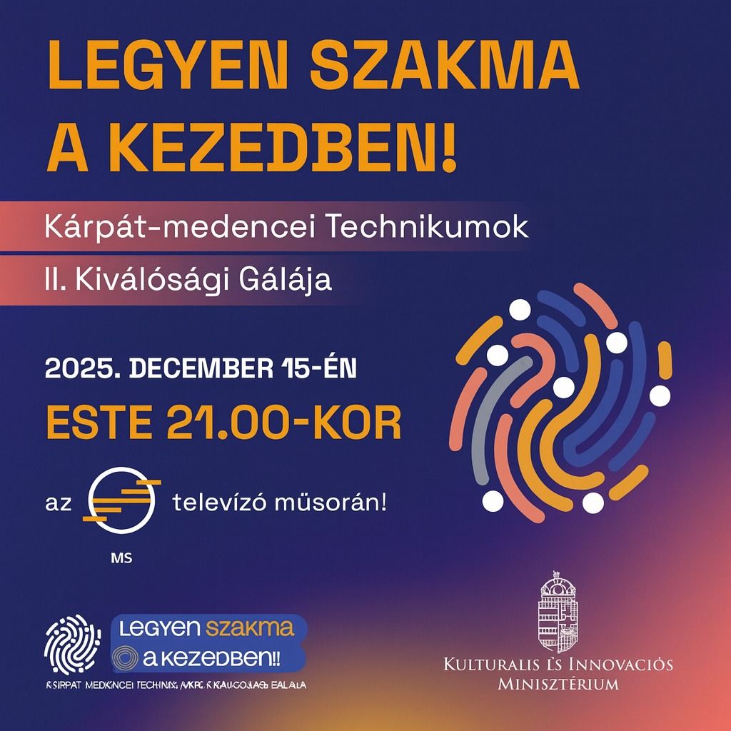 Legyen szakma a kezedben! – Kárpát-medencei Technikumok II. Kiválósági Gálája